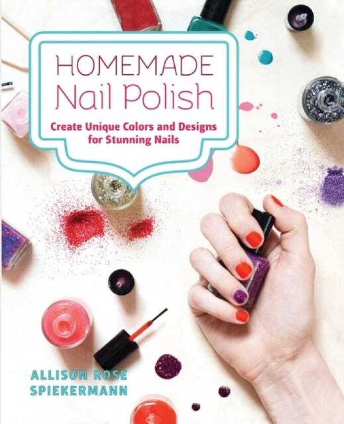 Homemade Nail Polish Create Unique Colors and Designs For EyeCatching Nails
