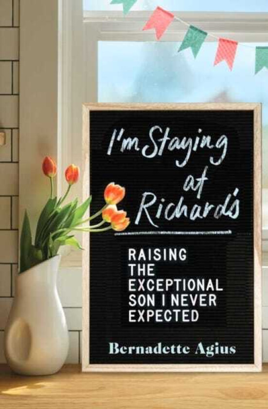 I'm Staying at Richard's Raising the Exceptional Son I Never Expected