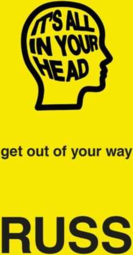 IT'S ALL IN YOUR HEAD