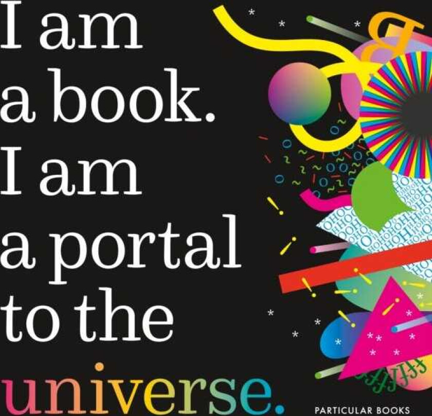 I Am a Book. I Am a Portal to the Universe.