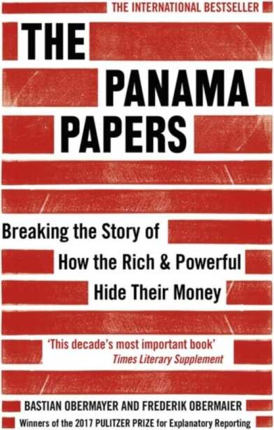 The Panama Papers Breaking the Story of How the Rich and Powerful Hide Their Money