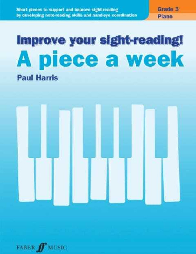 Improve your sightreading! A piece a week Piano Grade 3