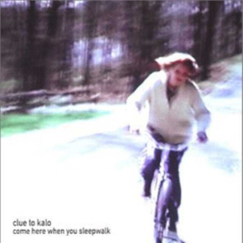 Clue To Kalo Come Here When You Sleepwalk CD