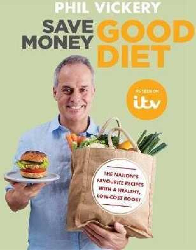 Save Money Good Diet The Nation's Favourite Recipes with a Healthy, LowCost Boost