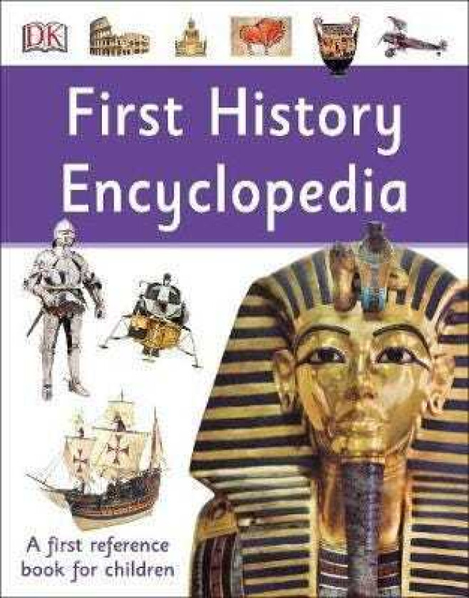 First History Encyclopedia  A First Reference Book for Children