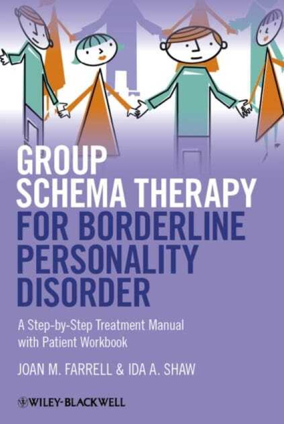 Group Schema Therapy for Borderline Personality Disorder A StepbyStep Treatment Manual with Patient Workbook
