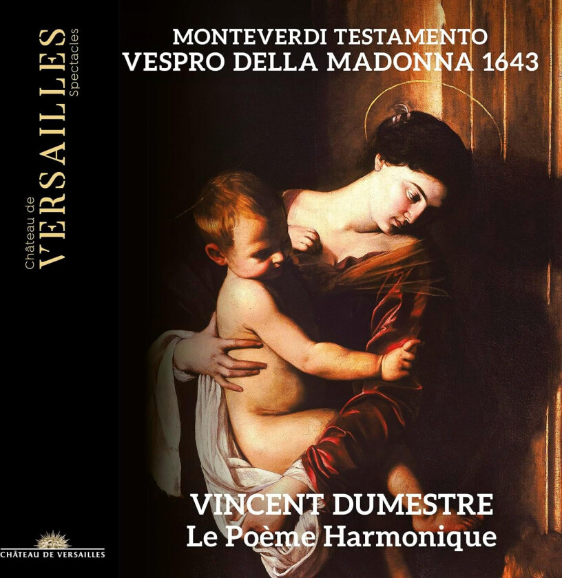 Vincent Dumestre, Le Poème Harmonique  Monteverdi Testamento  Vespro della Madonna 1643  CD