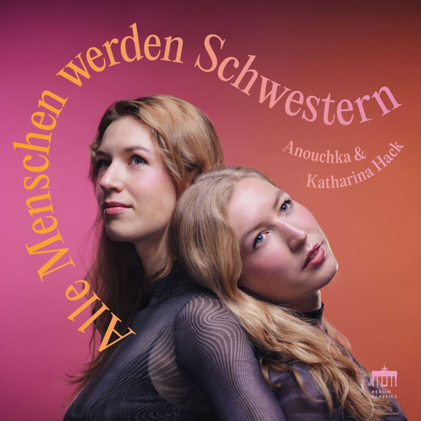 Duo Anouchka & Katharina Hack  Alle Menschen werden Schwestern  CD