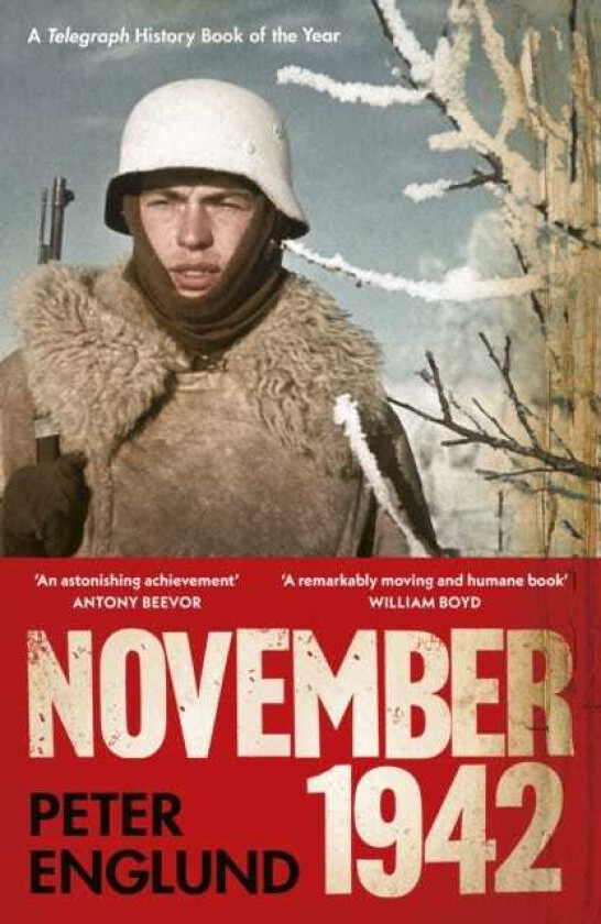 November 1942 An Intimate History of the Turning Point of the Second World War