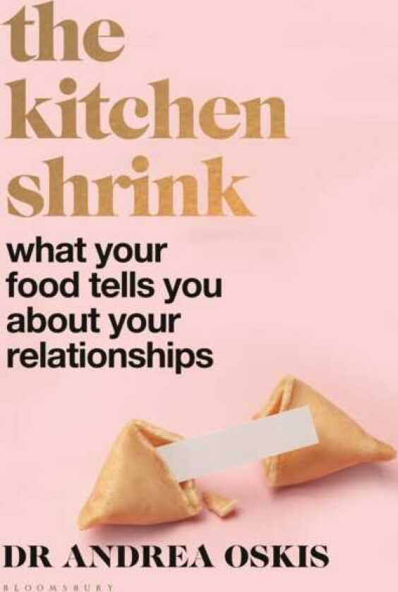 The Kitchen Shrink What our food reveals about our relationships