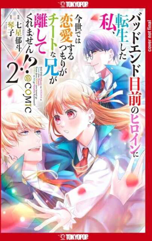 I Was Reincarnated as the Heroine on the Verge of a Bad Ending, and I'm Determined to Fall in Love!, Volume 2