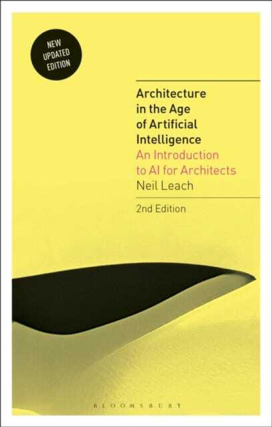Architecture in the Age of Artificial Intelligence An Introduction to AI for Architects
