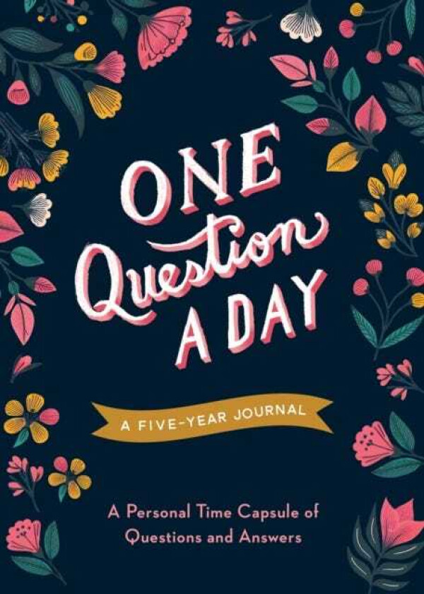 One Question a Day (Floral) A FiveYear Journal: A Personal Time Capsule of Questions and Answers