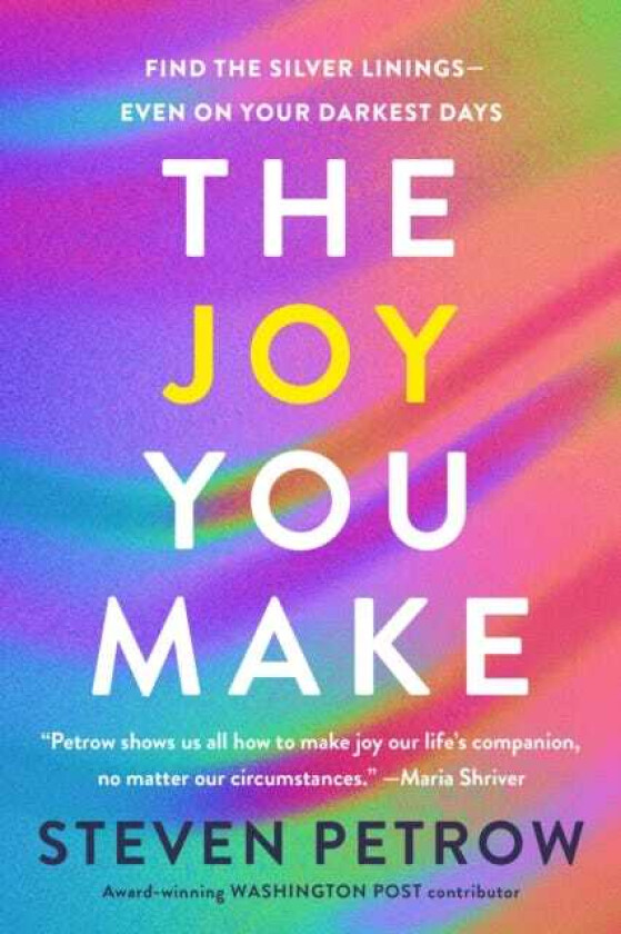 The Joy You Make Find the Silver Linings Even on Your Darkness Days