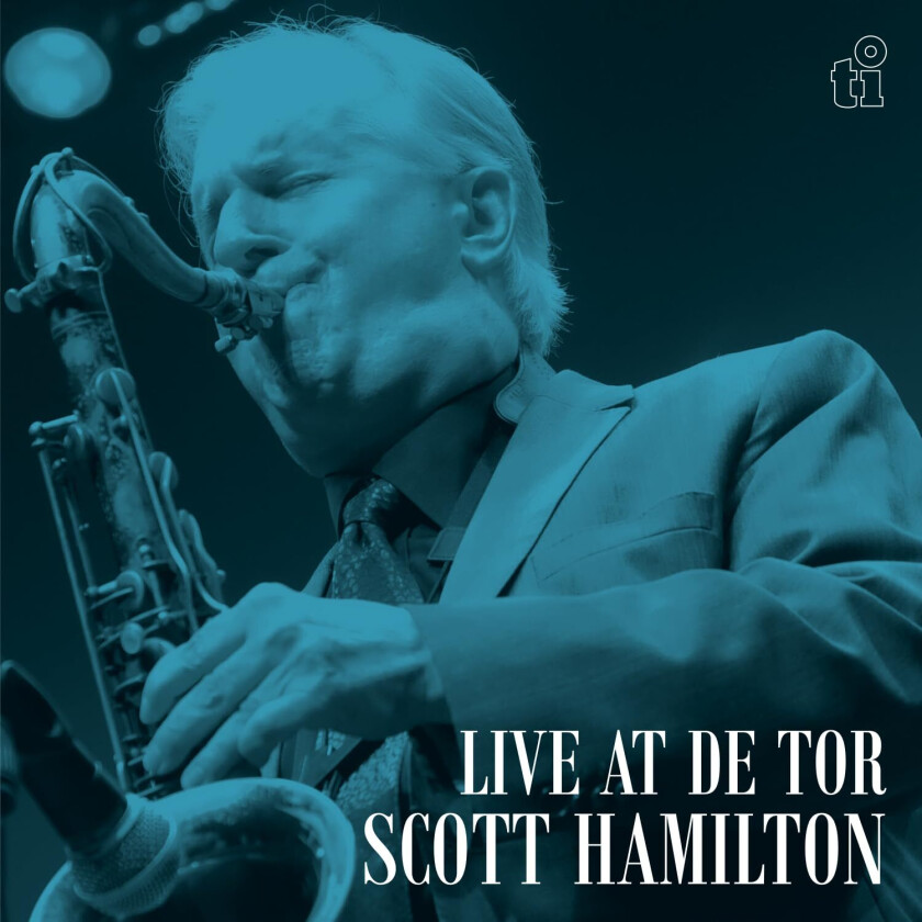 Scott Hamilton  Live At De Tor  CD