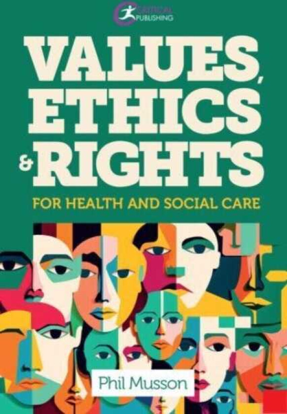 Values, Ethics and Rights for Health and Social Care