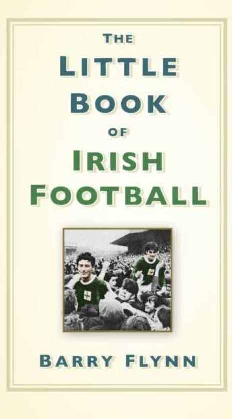 The Little Book of Irish Football