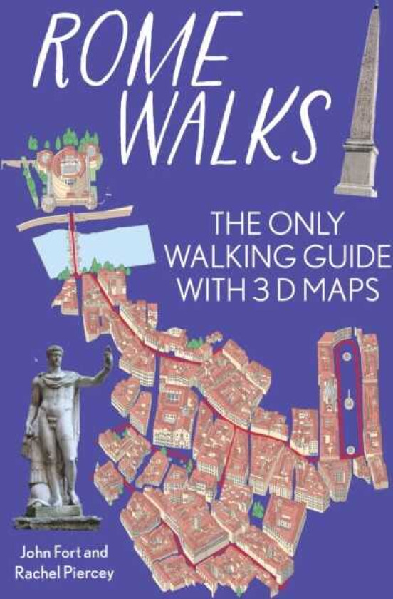Rome On Foot City Guide the best walks around Rome The only walking guide with 3d maps