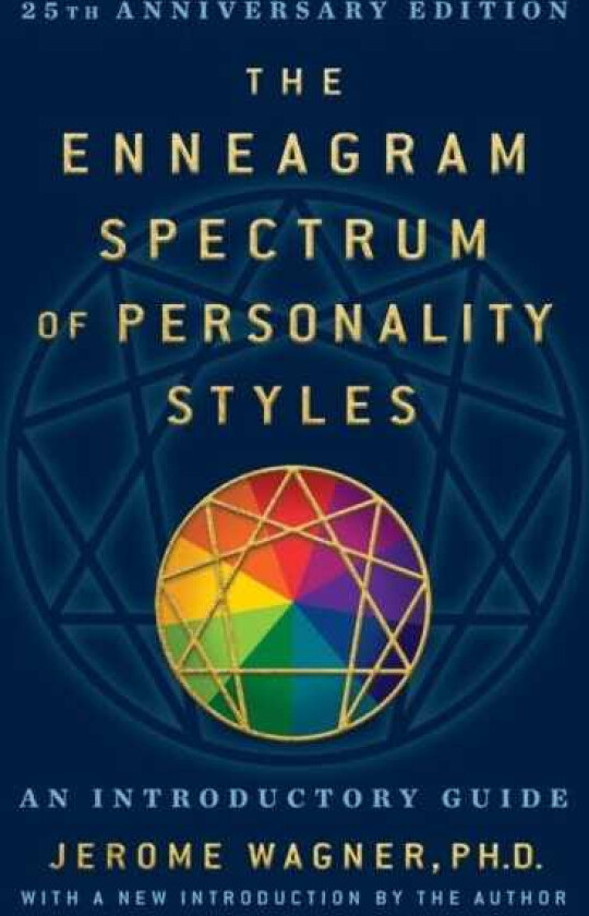 The Enneagram Spectrum of Personality Styles 2E 25th Anniversary Edition with a New Foreword by the Author