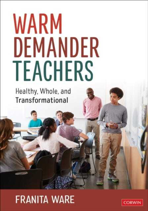 Warm Demander Teachers Healthy, Whole, and Transformational