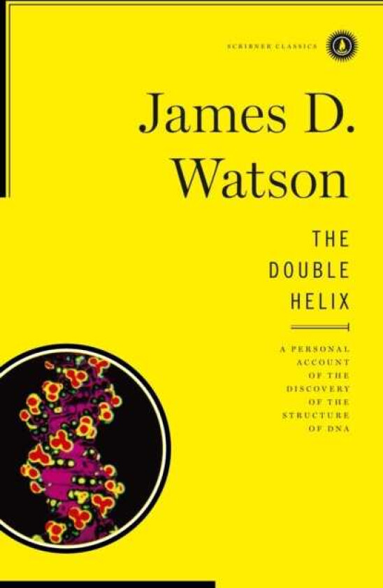 The Double Helix A Personal Account of the Discovery of the Structure of DNA