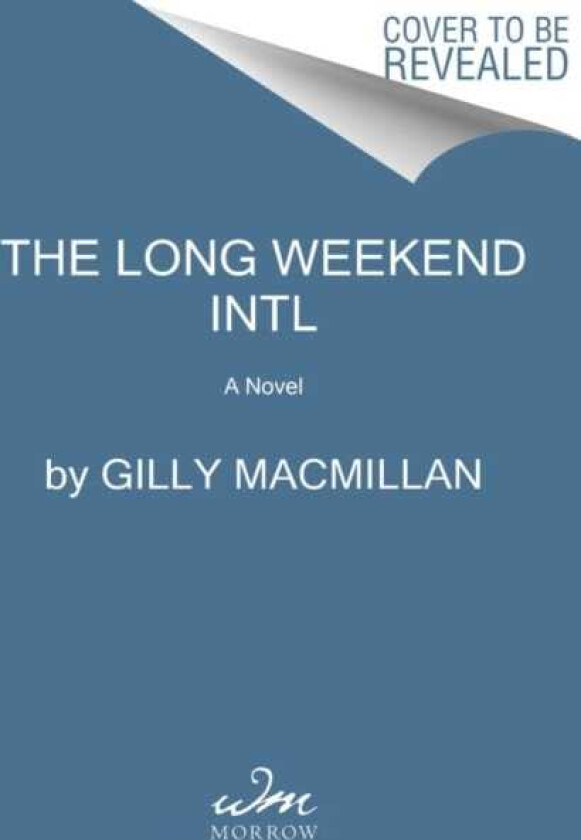 The Long Weekend Intl A Novel