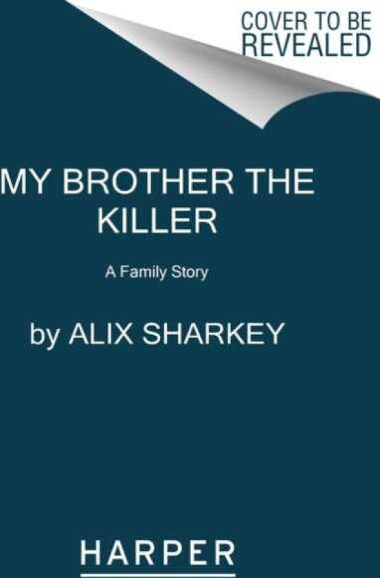 My Brother the Killer How a Boy Became a Murderer