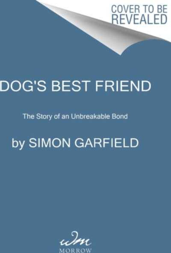 Dog's Best Friend The Story of an Unbreakable Bond