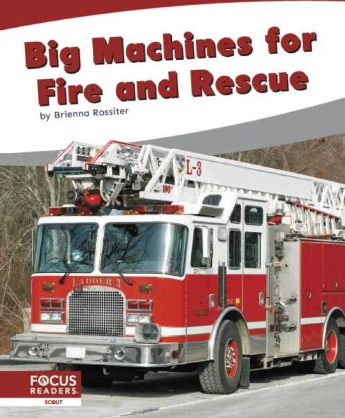 Big Machines for Fire and Rescue