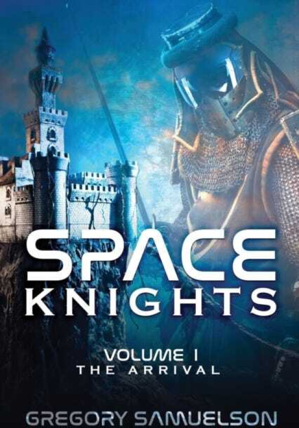 Space Knights  The Arrival