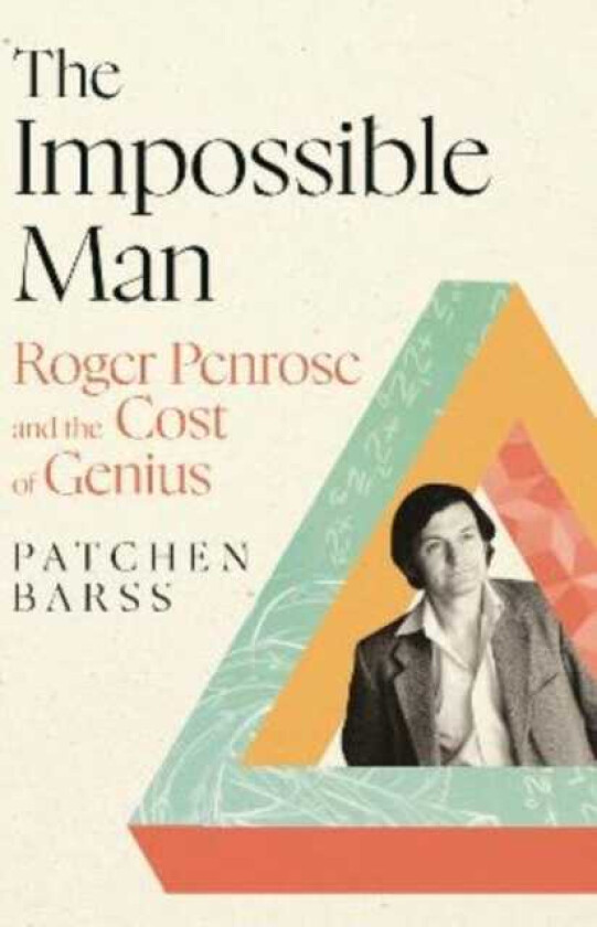 The Impossible Man Roger Penrose and the Cost of Genius