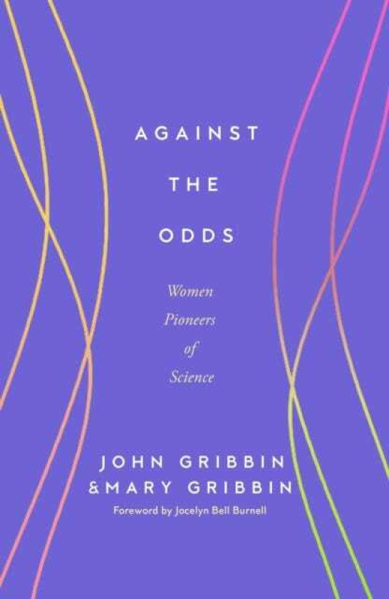 Against the Odds Women Pioneers of Science