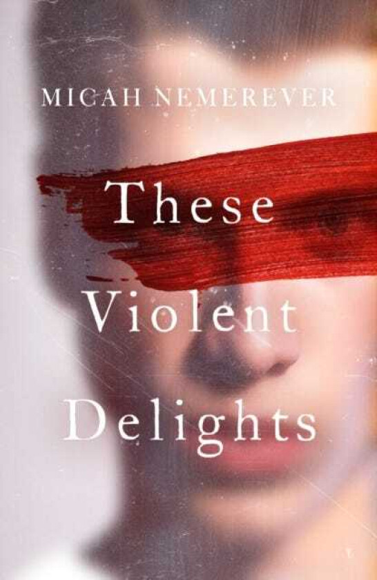 These Violent Delights The addictive new dark academia you've been waiting for!