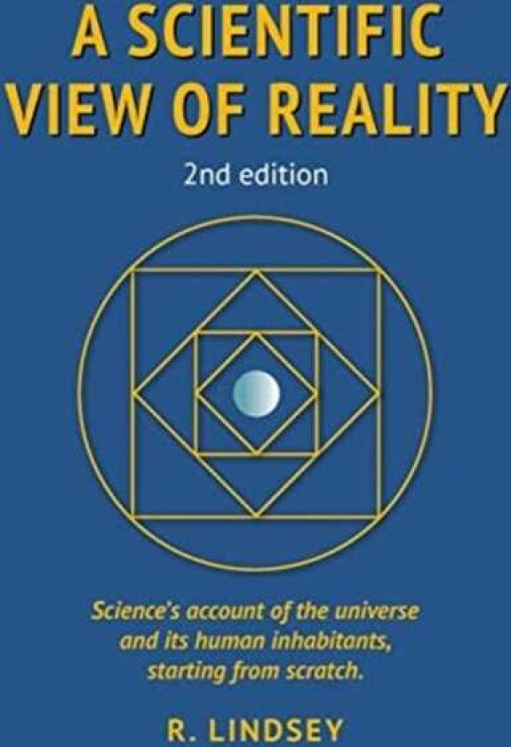 A Scientific View of Reality 2nd edition