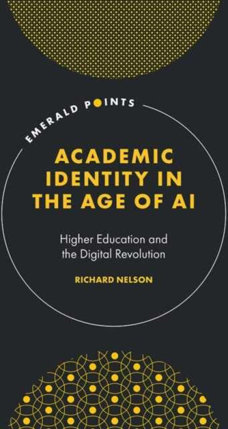 Academic Identity in the Age of AI  Higher Education and the Digital Revolution