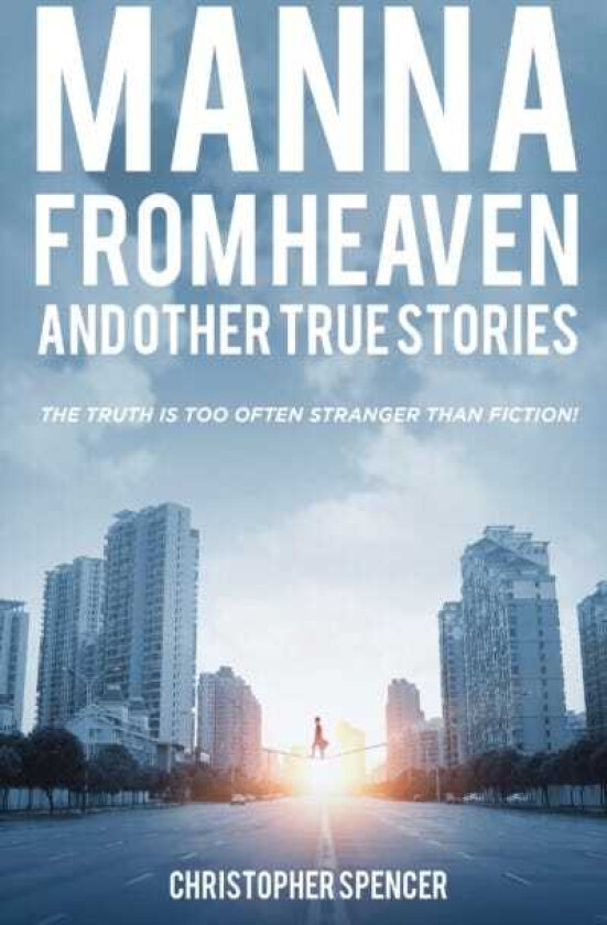Manna from Heaven and other True Stories