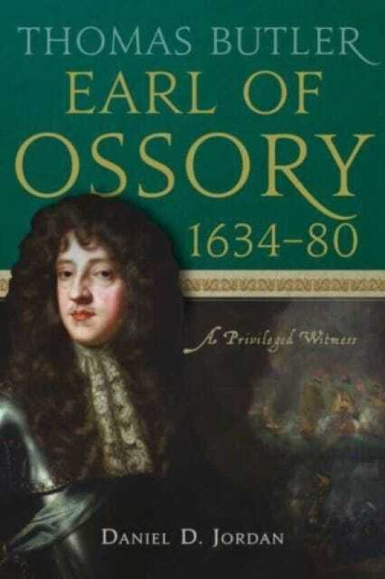 Thomas Butler, earl of Ossory, 163480  A privileged witness