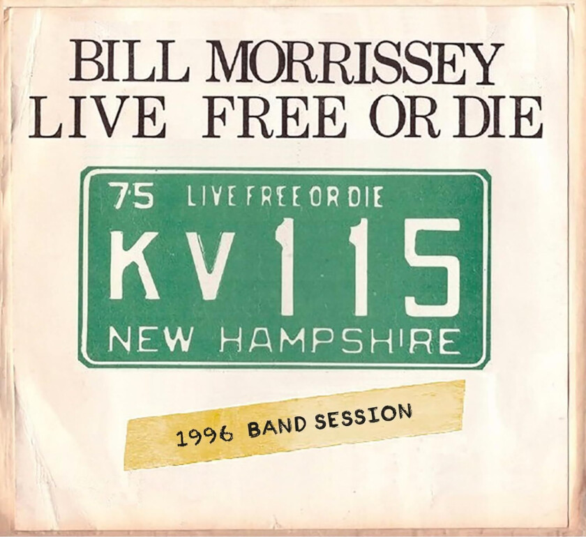 Bill Morrissey  Live Free Or Die  CD