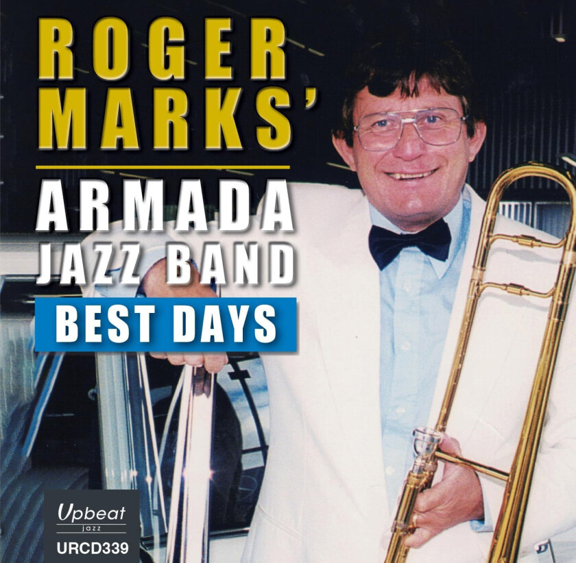 Roger Marks' Armada Jazz Band  Best Days  CD