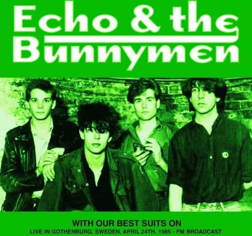 Echo & The Bunnymen With Our Best Suits On: Live In Gothenburg, Sweden, April 24th, 1985 – FM Broadcast LP/Vinyl
