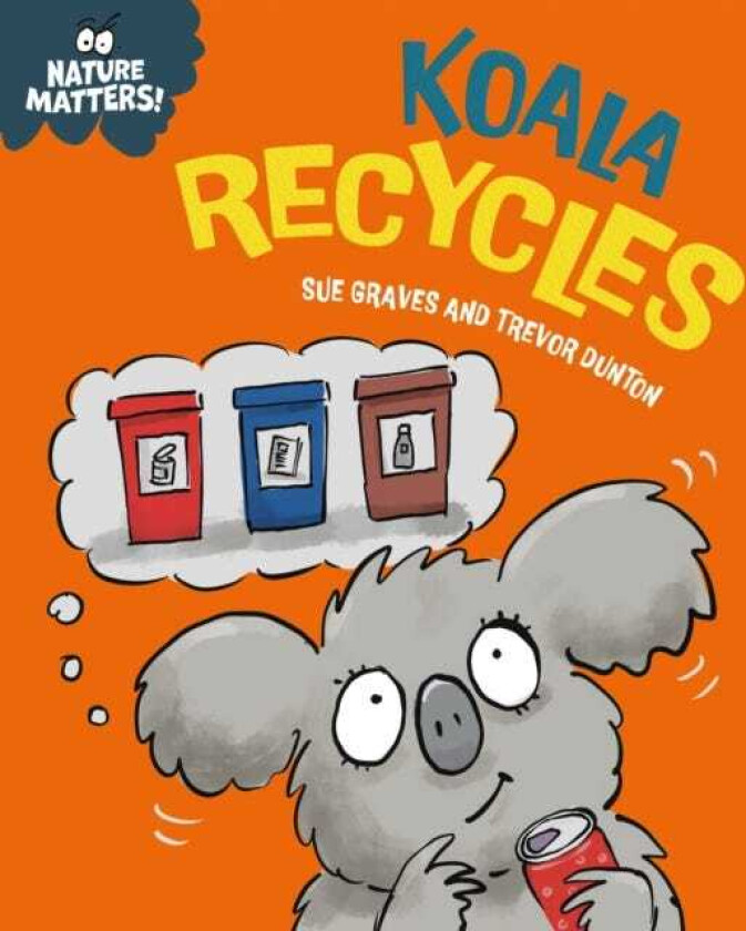 Nature Matters: Koala Recycles