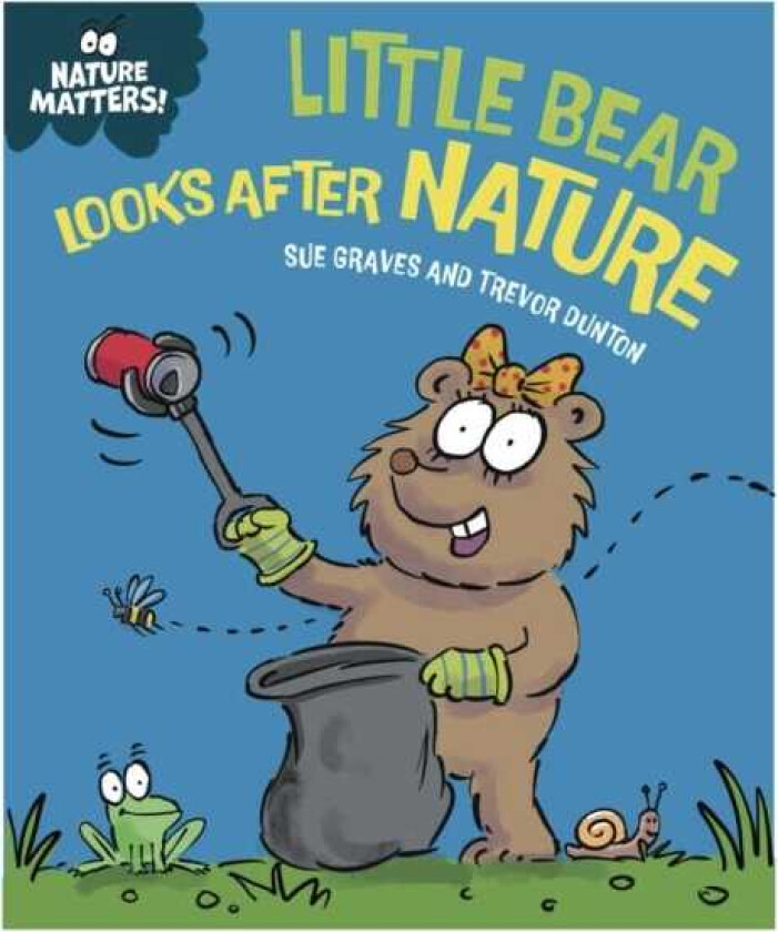 Nature Matters: Little Bear Looks After Nature