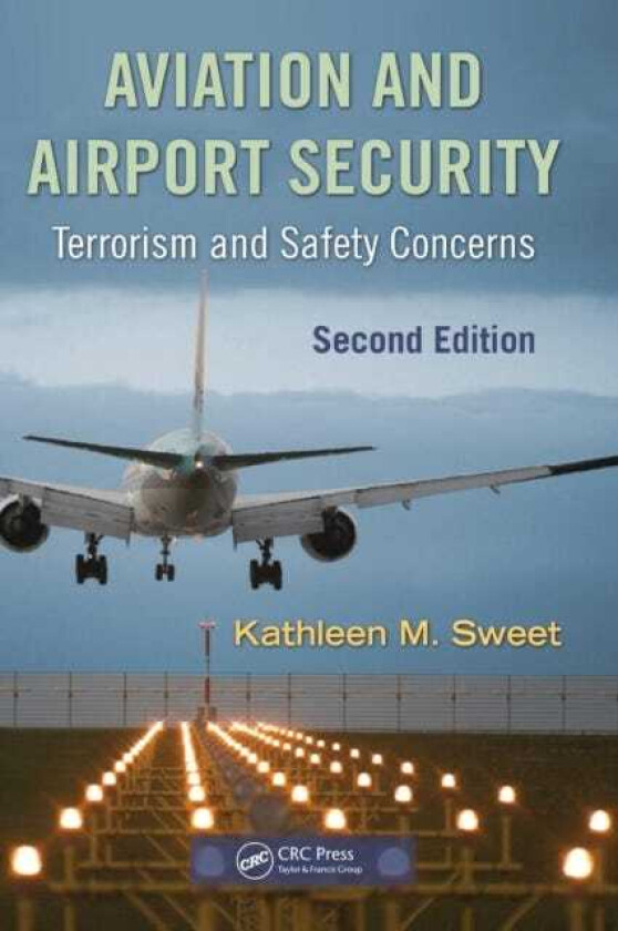 Aviation and Airport Security Terrorism and Safety Concerns, Second Edition