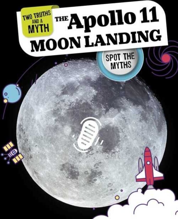 The Apollo 11 Moon Landing Spot the Myths