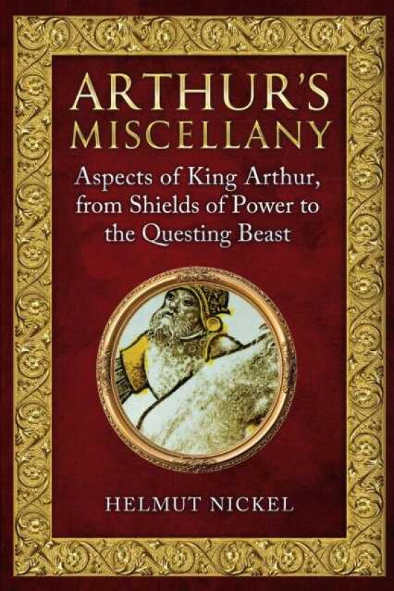 Arthur's Miscellany Aspects of King Arthur, From Shields of Power to the Questing Beast