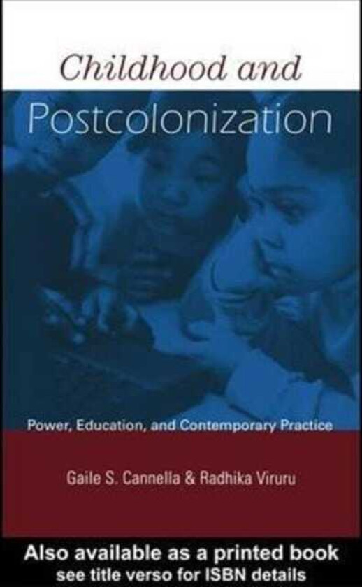 Childhood and Postcolonization Power, Education, and Contemporary Practice