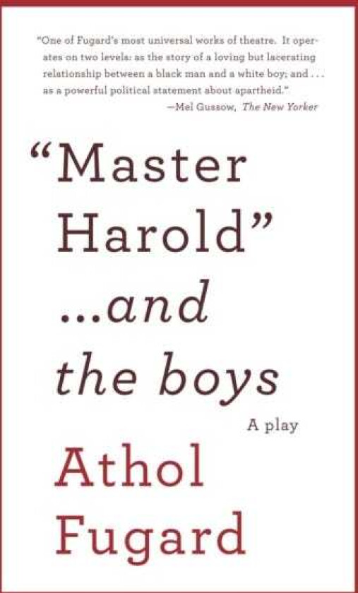 MASTER HAROLD AND THE BOYS A Play