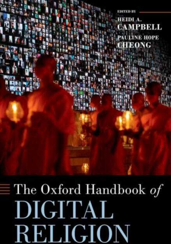 The Oxford Handbook of Digital Religion