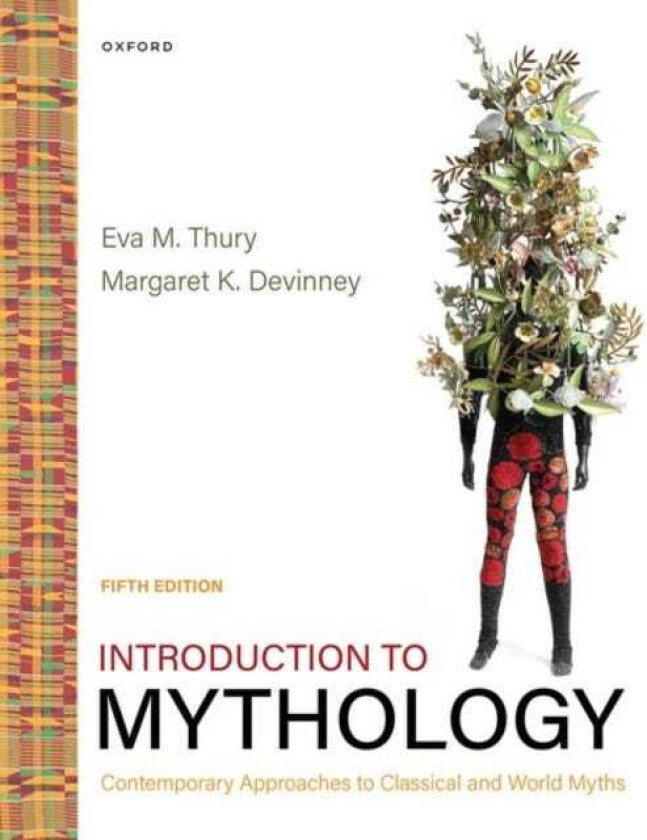 Introduction to Mythology Contemporary Approaches to Classical and World Myths