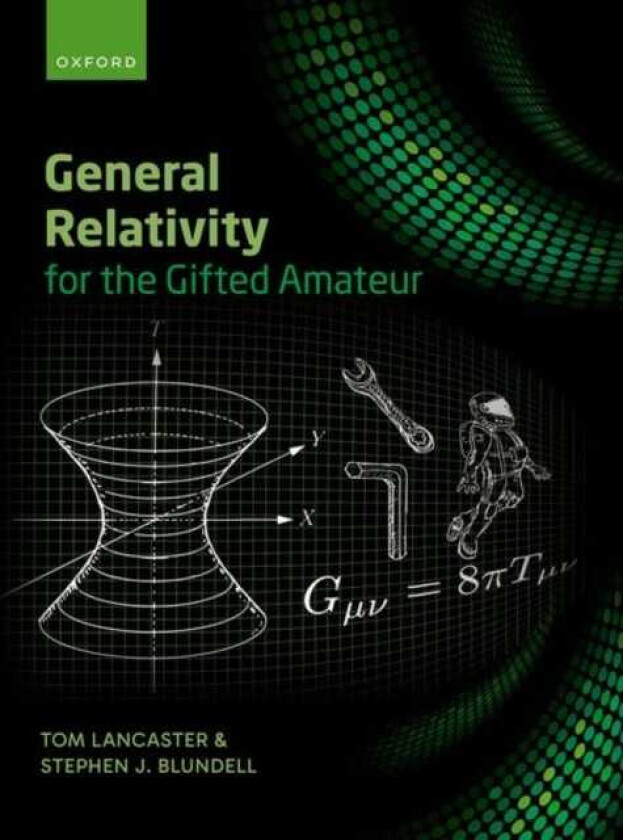 General Relativity for the Gifted Amateur